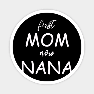 First mom now nana Magnet